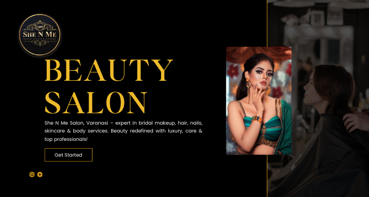 She N Me Salon & Academy – Hair, Skin, Nail & Makeup Experts Varanasi