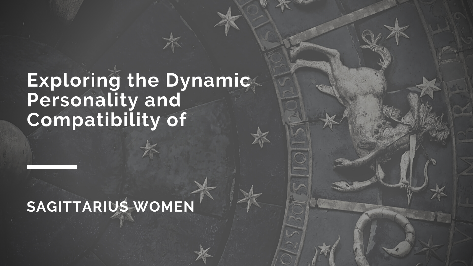 Exploring the Dynamic Personality and Compatibility of Sagittarius Women